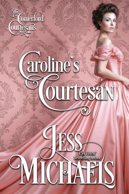 Jess Michaels - Caroline's Courtesan, E-bok