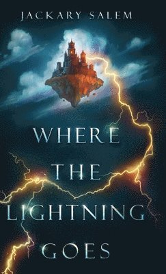Jackary Salem - Where the Lightning Goes, Inbunden