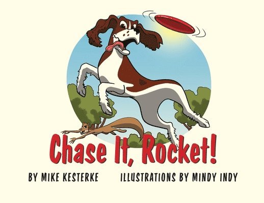 Mike Kesterke - Chase It, Rocket!: Win or Lose - We Learn, Häftad