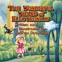 Jeffrey C Dunnihoo - Wonderful Wizard of Electronics, Häftad