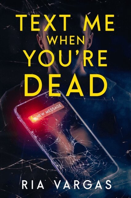 Ria Vargas - Text Me When You're Dead, E-bok