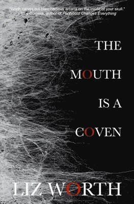 Liz Worth - Mouth Is A Coven, Häftad