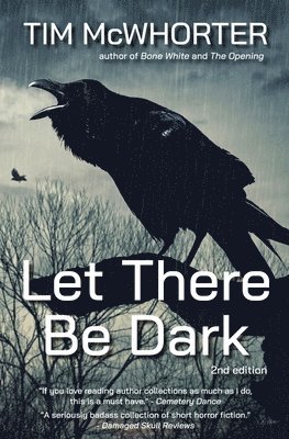 Tim McWhorter - Let There Be Dark, Häftad
