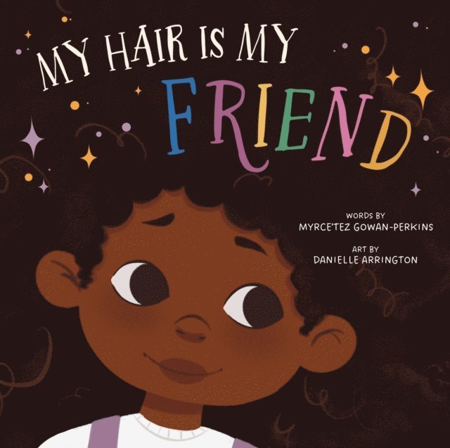 Myrce'tez Gowan-Perkins - My Hair Is My Friend, E-bok