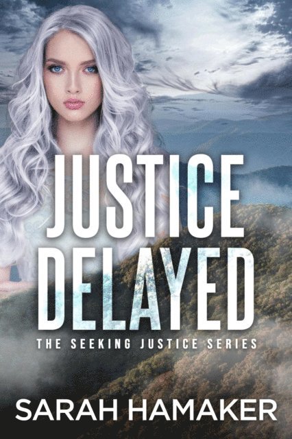 Sarah Hamaker - Justice Delayed, E-bok
