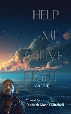 Kenneth Moses Mitchell - Help Me To Live Right, Inbunden. Tillgänglighet: Lägg i varukorg