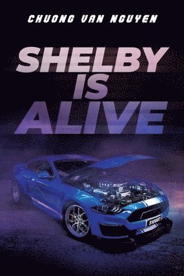 Chuong Van Nguyen - Shelby is Alive, Häftad. Tillgänglighet: Lägg i varukorg