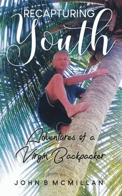 John B McMillan - Recapturing Youth, Häftad. Tillgänglighet: Lägg i varukorg