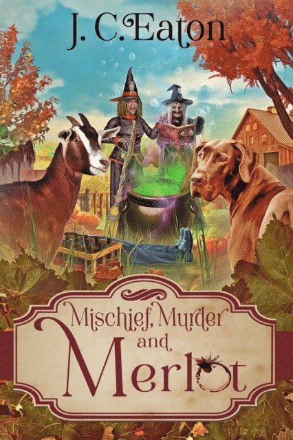 JC Eaton - Mischief, Murder and Merlot, E-bok