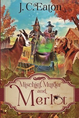 J C Eaton - Mischief, Murder and Merlot, Häftad