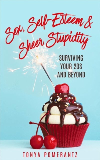 Tonya Pomerantz - Sex, Self-Esteem & Sheer Stupidity, E-bok. Tillgänglighet: Lägg i varukorg