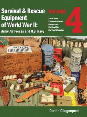 Dustin Clingenpeel - Survival & Rescue Equipment of World War II - Army Air Forces and U.S. Navy Vol.4, Inbunden. Tillgänglighet: Lägg i varukorg