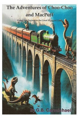 G B Carmichael - Adventures of Choo-Choo and MacPuff, Häftad