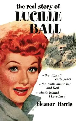 Eleanor Harris - Real Story of Lucille Ball, Häftad. Tillgänglighet: Tillfälligt slut