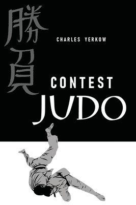 Charles Yerkow - Contest Judo, Häftad. Tillgänglighet: Tillfälligt slut