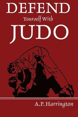 A P Harrington - Defend Yourself with Judo, Häftad. Tillgänglighet: Tillfälligt slut