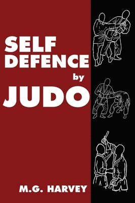 M G Harvey - Self-Defence by Judo, Häftad. Tillgänglighet: Tillfälligt slut