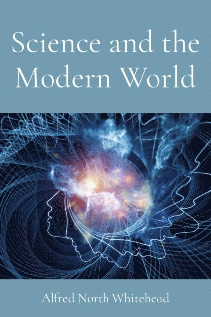 Alfred North Whitehead - Science and the Modern World, E-bok