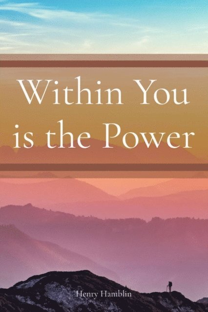 Henry Thomas Hamblin - Within You is the Power, E-bok