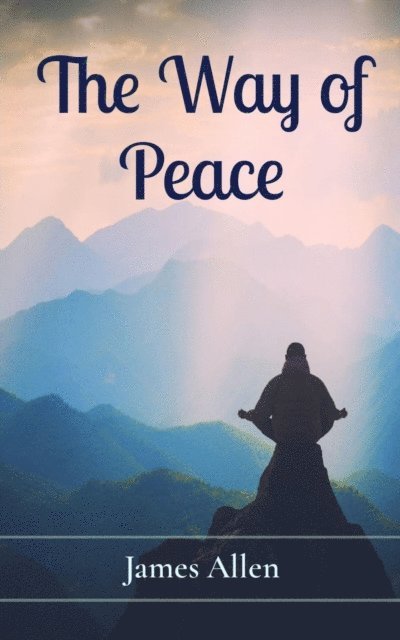 James Allen - Way of Peace, E-bok