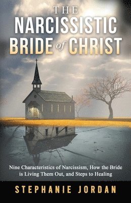 Stephanie Jordan - Narcissistic Bride of Christ, Häftad. Tillgänglighet: Lägg i varukorg