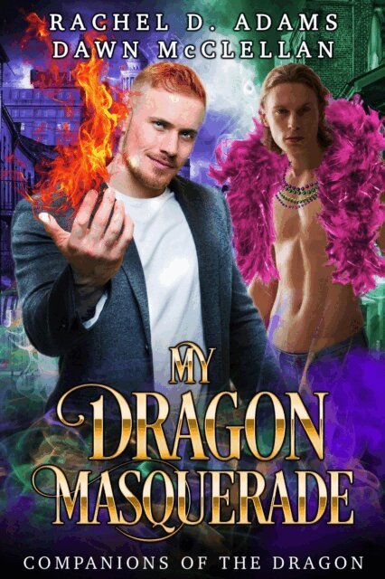 Dawn McClellan, Rachel Adams - My Dragon Masquerade, E-bok