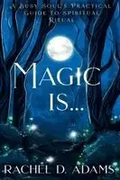 Rachel D Adams - Magic Is..., Häftad. Tillgänglighet: Lägg i varukorg