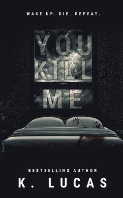 K Lucas - You Kill Me, Häftad