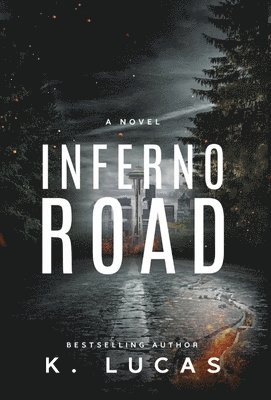 K Lucas - Inferno Road, Inbunden