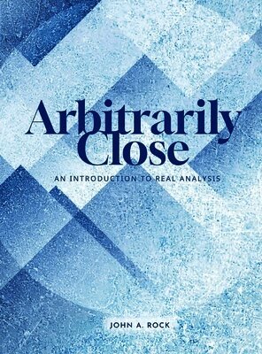 John Rock - Arbitrarily Close, Inbunden