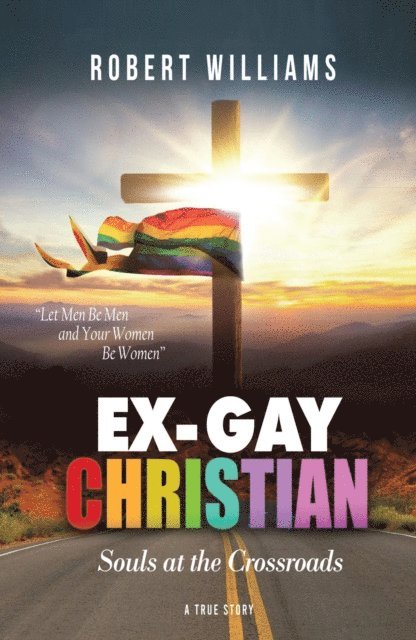 Robert Williams - Ex-Gay Christian, E-bok