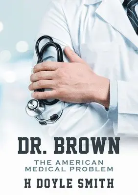 H Doyle Smith - Dr. Brown, Häftad. Tillgänglighet: Lägg i varukorg