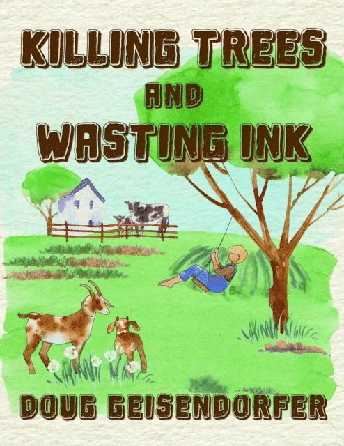 Doug Geisendorfer - Killing Trees and Wasting Ink, E-bok. Tillgänglighet: Lägg i varukorg