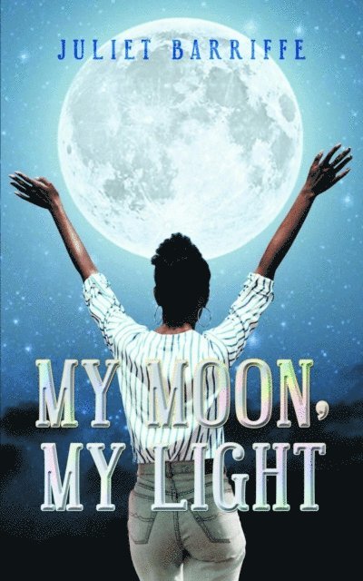 Juliet Barriffe - My Moon, My Light, E-bok