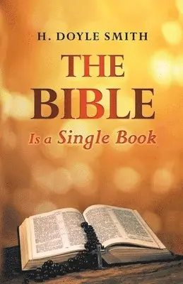 H Doyle Smith - Bible Is a Single Book, Häftad. Tillgänglighet: Lägg i varukorg