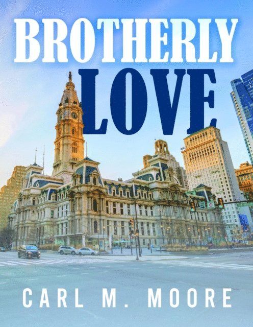 Carl M. Moore - Brotherly Love, E-bok