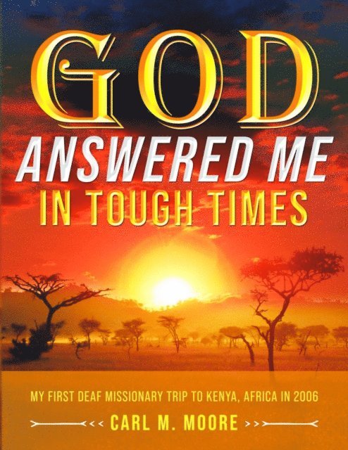 Carl M. Moore - God Answered Me in Tough Times, E-bok