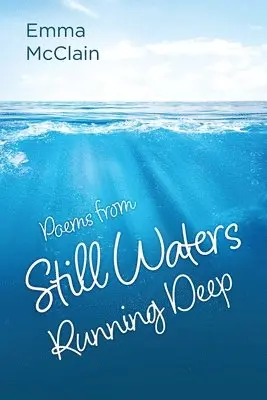 Emma Emma McClain - Poems from Still Waters Running Deep, Häftad. Tillgänglighet: Lägg i varukorg