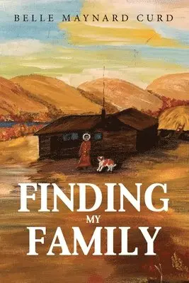 Belle Maynard Curd - Finding My Family, Häftad. Tillgänglighet: Lägg i varukorg