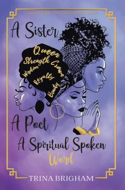 Trina Brigham - Sister, A Poet, A Spiritual Spoken Words, E-bok. Tillgänglighet: Lägg i varukorg