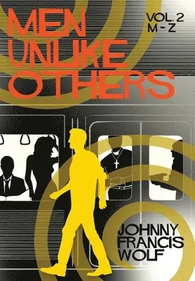 Johnny Francis Wolf - Men Unlike Others, Vol. 2, M-Z, Inbunden. Tillgänglighet: Lägg i varukorg