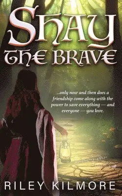 Riley Kilmore - Shay the Brave, Häftad. Tillgänglighet: Lägg i varukorg