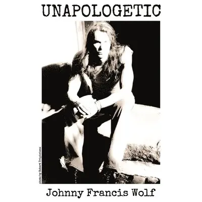 Johnny Francis Wolf - Unapologetic, Häftad. Tillgänglighet: Lägg i varukorg