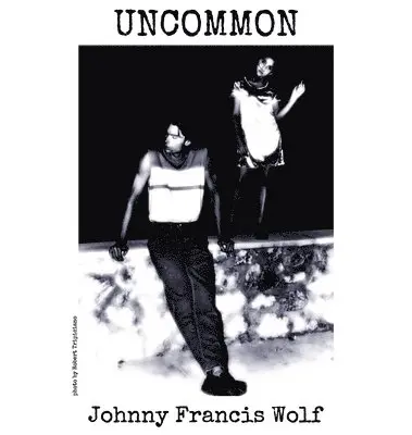Johnny Francis Wolf - Uncommon, Inbunden. Tillgänglighet: Lägg i varukorg