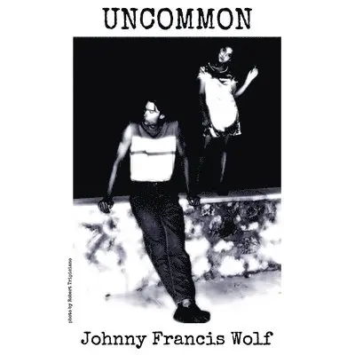 Johnny Francis Wolf - Uncommon, Häftad. Tillgänglighet: Lägg i varukorg