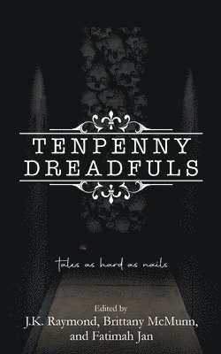 J K Raymond, Brittany McMunn, Fatimah Jan - Tenpenny Dreadfuls, Häftad