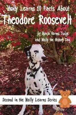 Marla Harms Judge - Molly Learns 10 Facts About Theodore Roosevelt, Inbunden. Tillgänglighet: Lägg i varukorg