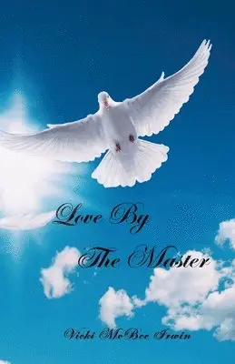 Vicki McBee Irwin - Love by the Master, Häftad. Tillgänglighet: Lägg i varukorg