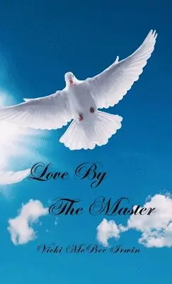 Vicki McBee Irwin - Love by the Master, Inbunden. Tillgänglighet: Lägg i varukorg