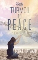 Delia E Hayward - From Turmoil to Peace, Häftad